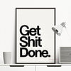 Get Shit Done Wall Poster